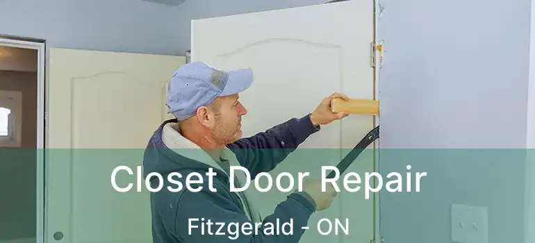  Closet Door Repair Fitzgerald - ON
