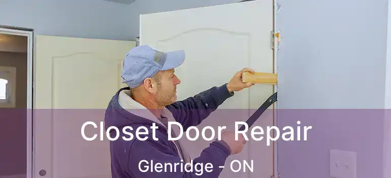  Closet Door Repair Glenridge - ON
