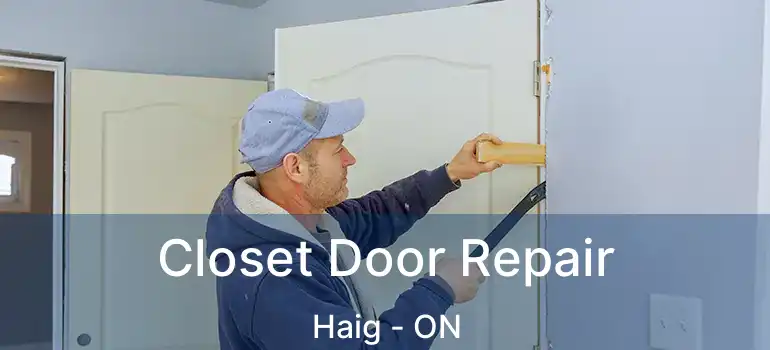  Closet Door Repair Haig - ON