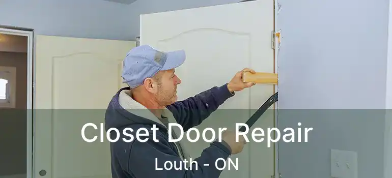  Closet Door Repair Louth - ON