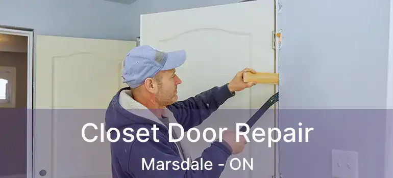 Closet Door Repair Marsdale - ON