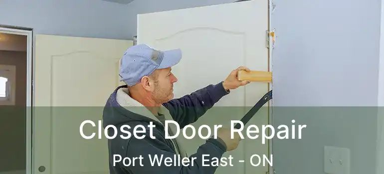 Closet Door Repair Port Weller East - ON