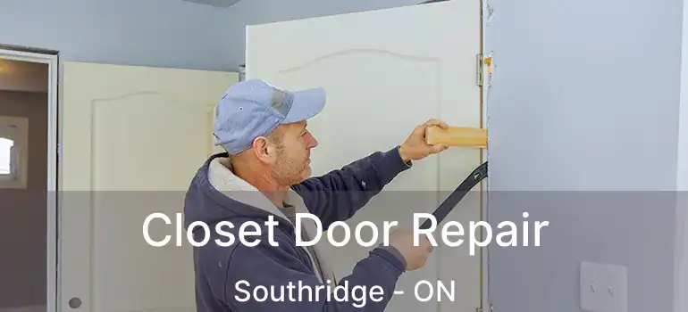  Closet Door Repair Southridge - ON