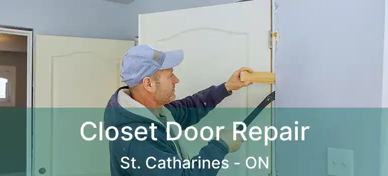 Closet Door Repair St. Catharines - ON