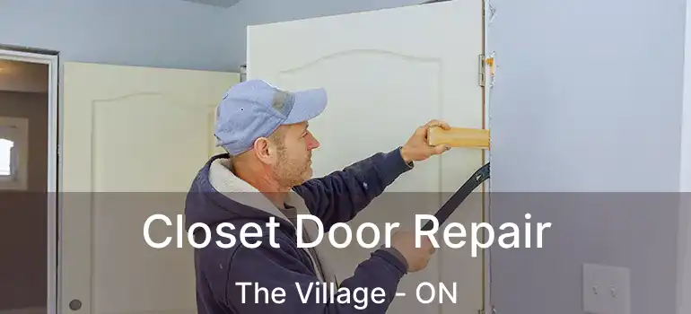  Closet Door Repair The Village - ON