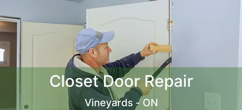  Closet Door Repair Vineyards - ON