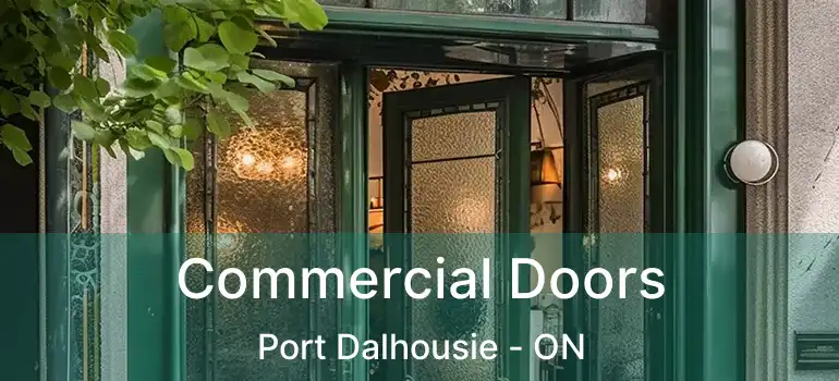 Commercial Doors Port Dalhousie - ON