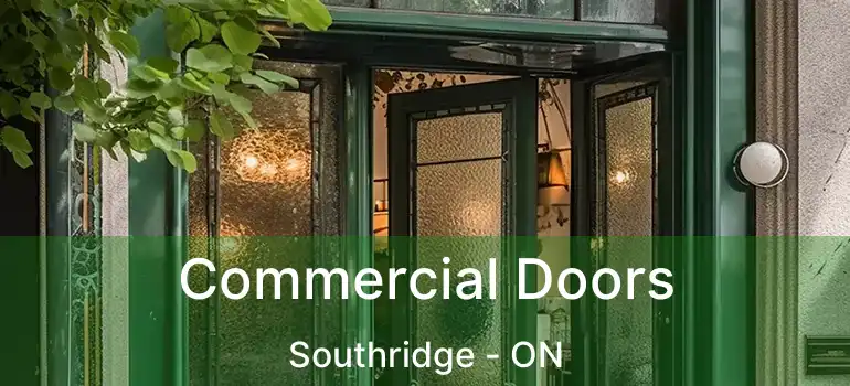 Commercial Doors Southridge - ON