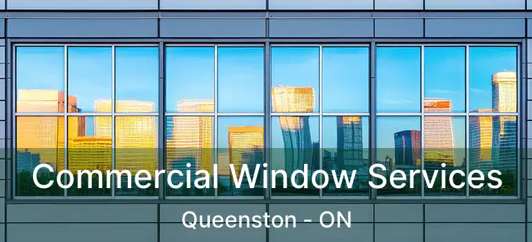 Commercial Window Services Queenston - ON