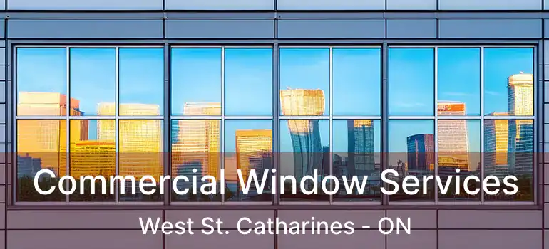 Commercial Window Services West St. Catharines - ON