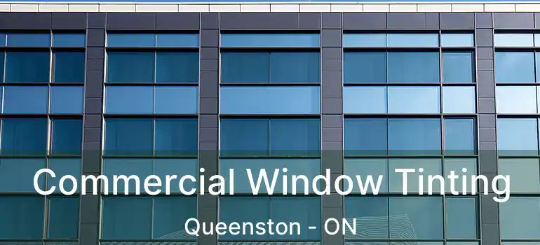 Commercial Window Tinting Queenston - ON