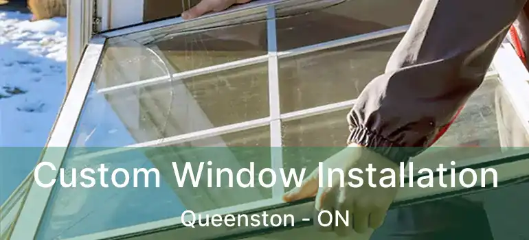 Custom Window Installation Queenston - ON