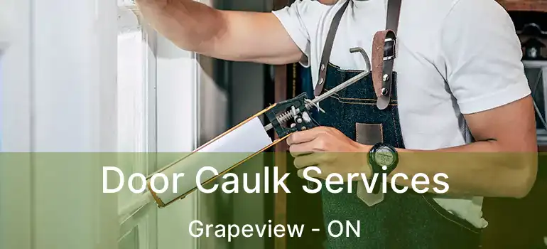  Door Caulk Services Grapeview - ON