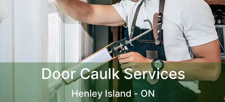 Door Caulk Services Henley Island - ON
