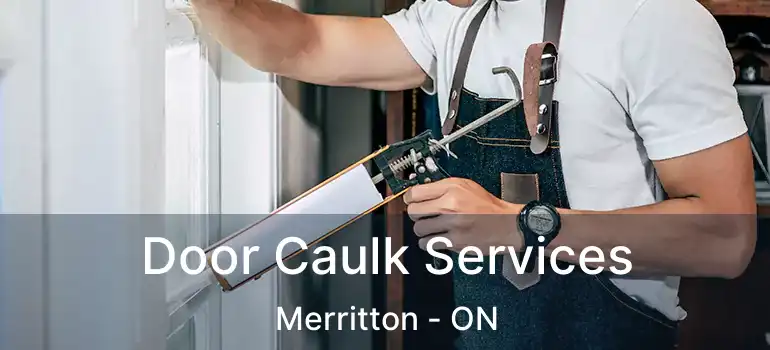  Door Caulk Services Merritton - ON