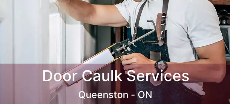  Door Caulk Services Queenston - ON