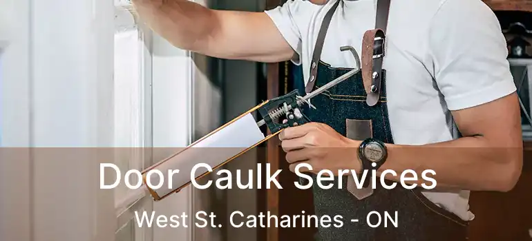 Door Caulk Services West St. Catharines - ON
