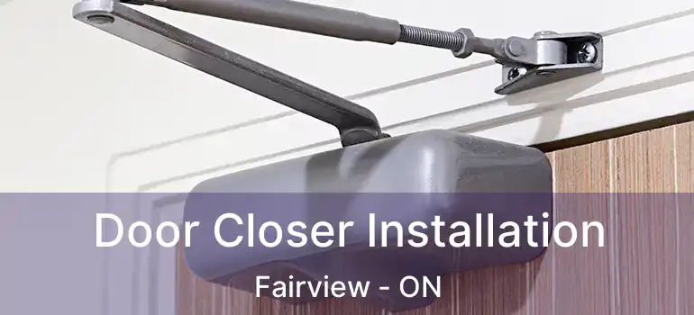 Door Closer Installation Fairview - ON