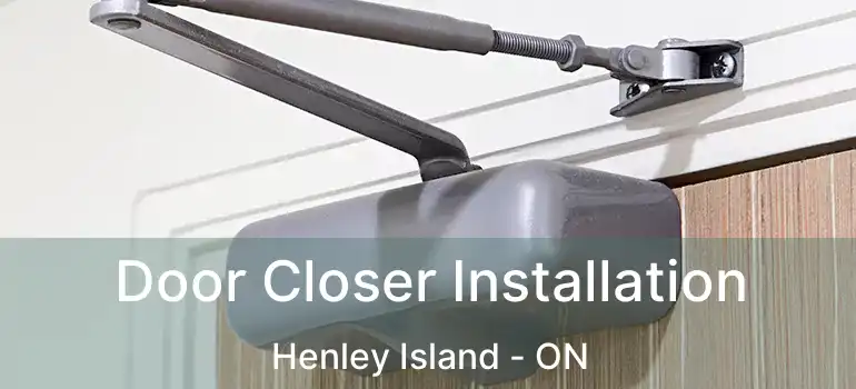 Door Closer Installation Henley Island - ON