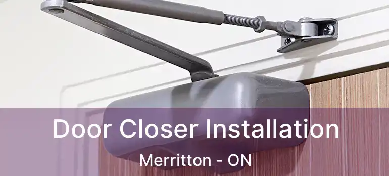 Door Closer Installation Merritton - ON