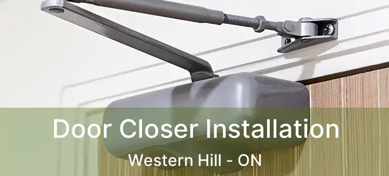 Door Closer Installation Western Hill - ON