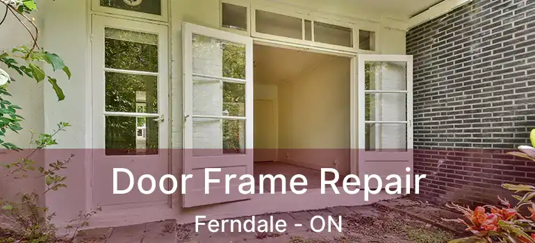  Door Frame Repair Ferndale - ON