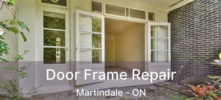  Door Frame Repair Martindale - ON
