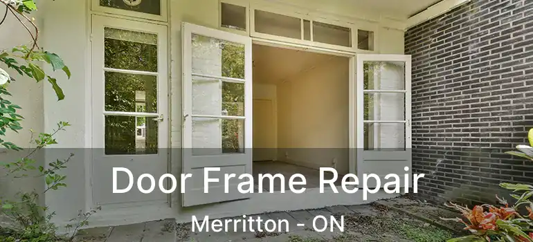 Door Frame Repair Merritton - ON