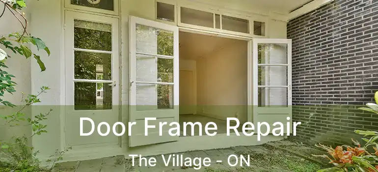  Door Frame Repair The Village - ON