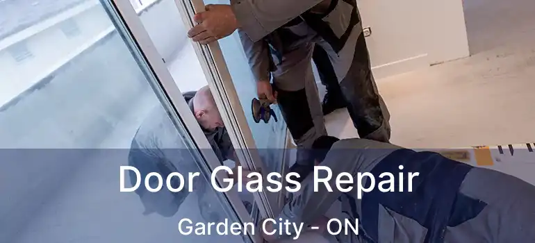  Door Glass Repair Garden City - ON