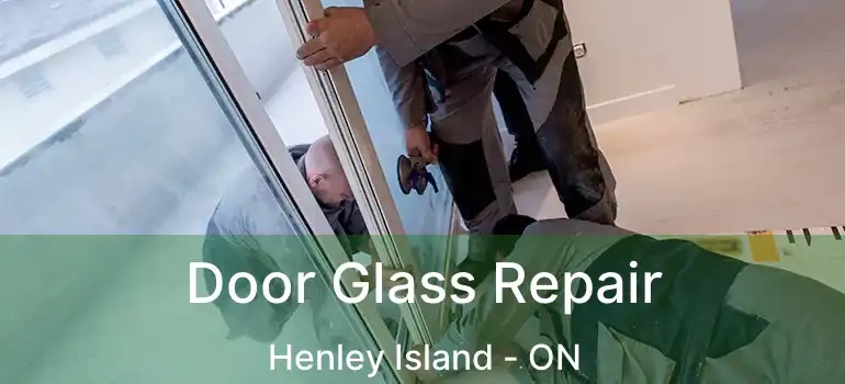  Door Glass Repair Henley Island - ON