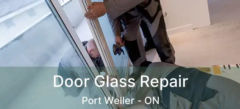  Door Glass Repair Port Weller - ON