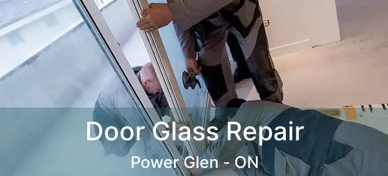  Door Glass Repair Power Glen - ON