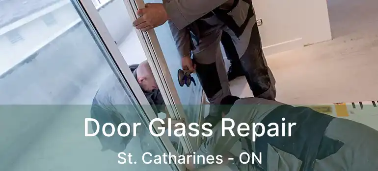  Door Glass Repair St. Catharines - ON