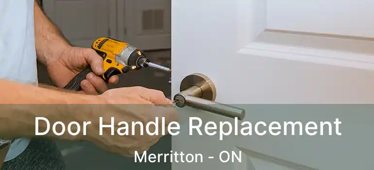 Door Handle Replacement Merritton - ON
