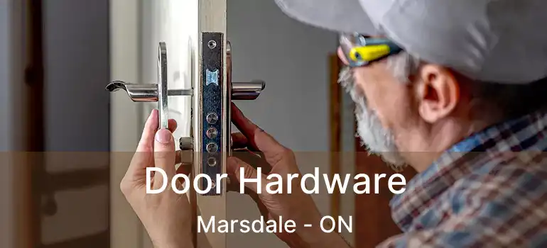Door Hardware Marsdale - ON