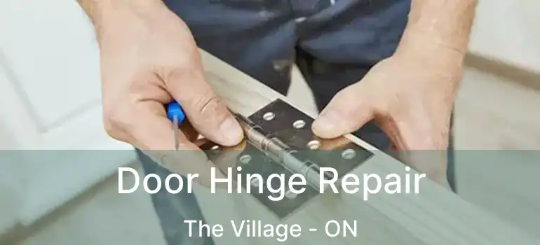  Door Hinge Repair The Village - ON