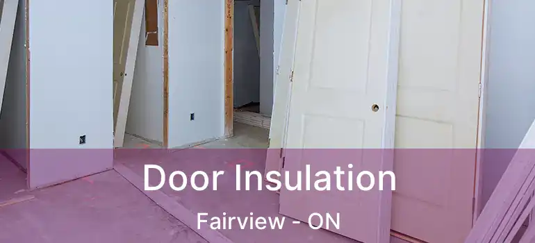 Door Insulation Fairview - ON