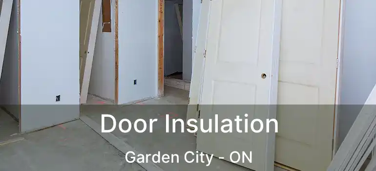  Door Insulation Garden City - ON