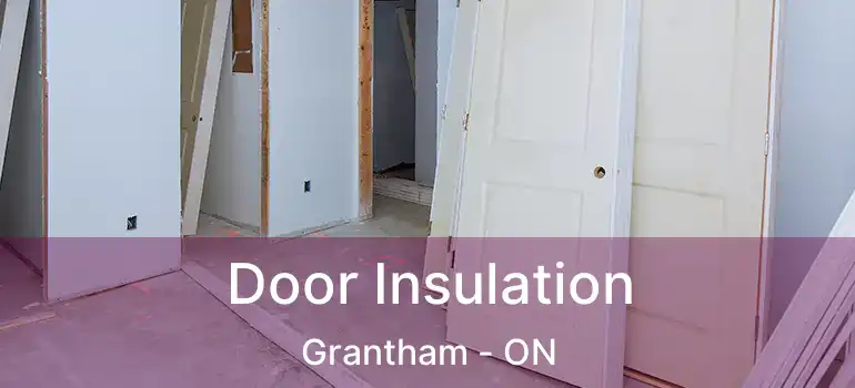 Door Insulation Grantham - ON