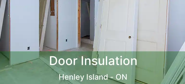 Door Insulation Henley Island - ON