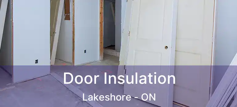 Door Insulation Lakeshore - ON