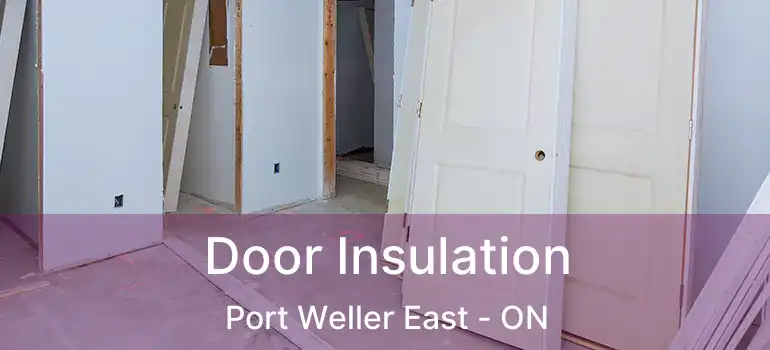  Door Insulation Port Weller East - ON