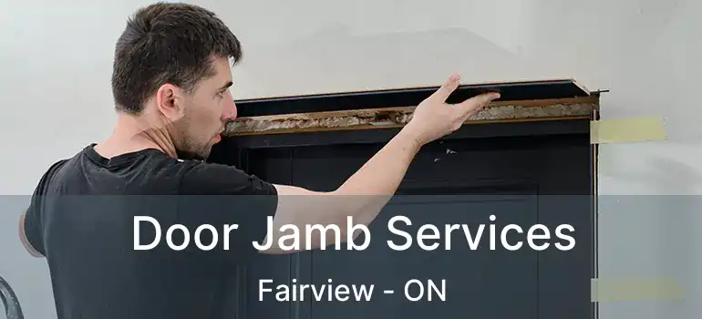  Door Jamb Services Fairview - ON