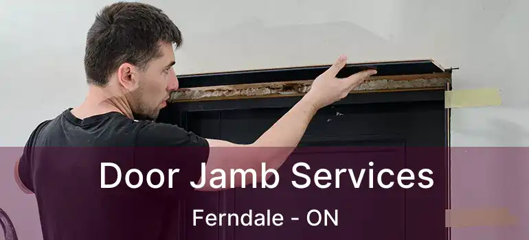  Door Jamb Services Ferndale - ON