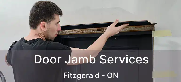  Door Jamb Services Fitzgerald - ON