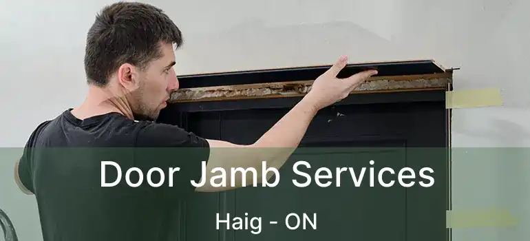  Door Jamb Services Haig - ON