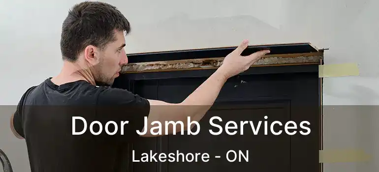  Door Jamb Services Lakeshore - ON