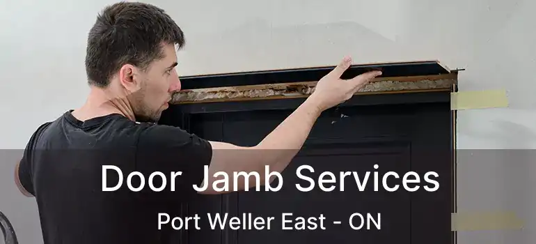  Door Jamb Services Port Weller East - ON