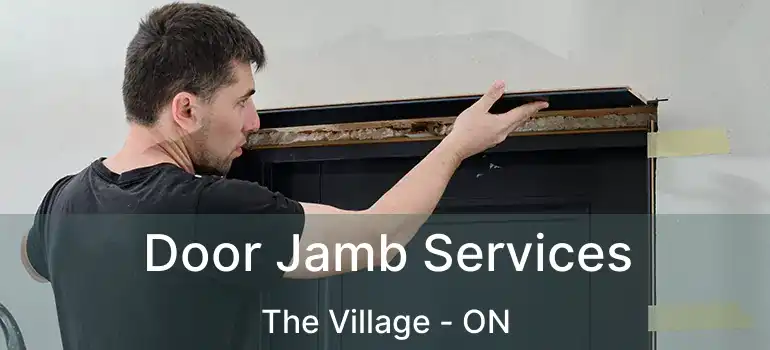  Door Jamb Services The Village - ON